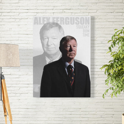 Alex Ferguson Squeaky Bum Time Poster/Frame/Canvas - BanterBox