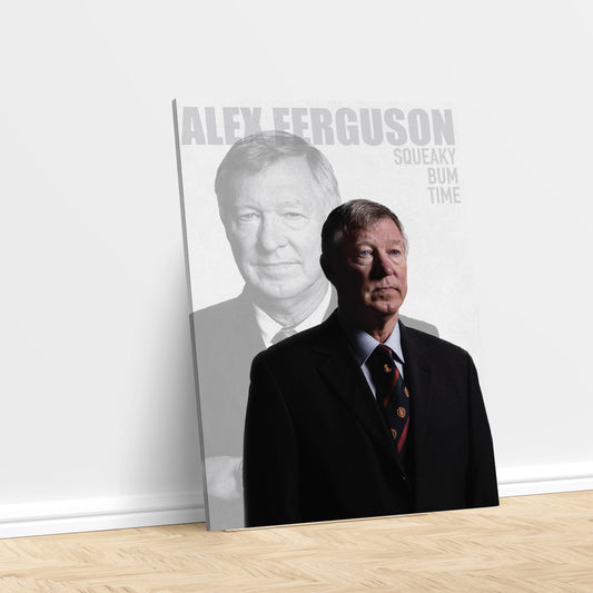 Alex Ferguson Squeaky Bum Time Poster/Frame/Canvas - BanterBox