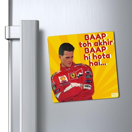 Michael Schumacher "Baap Toh Aakhir Baap Hota Hai" Fridge Magnet - BanterBox