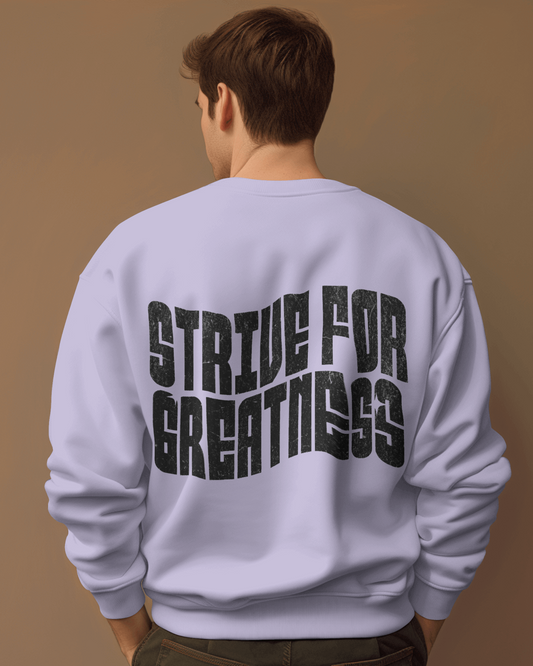 Strive For Greatness Sweatshirt - BanterBox